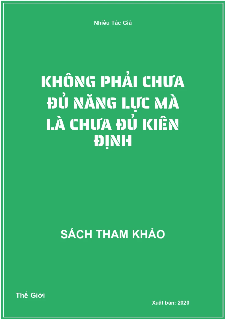 Không Phải Chưa Đủ Năng Lực Mà Là Chưa Đủ Kiên Định