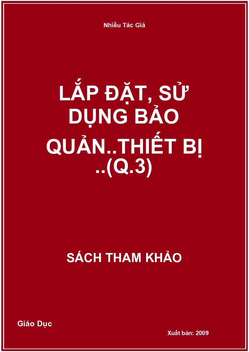 Lắp đặt, sử dụng, bảo quản, bảo dưỡng các thiết bị dạy học ở trường trung học cơ sở – Quyển 3