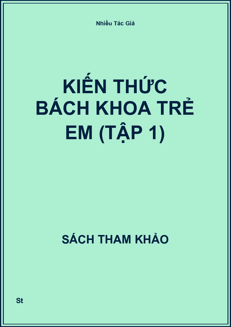 Kiến Thức Bách Khoa Trẻ Em (Tập 1)