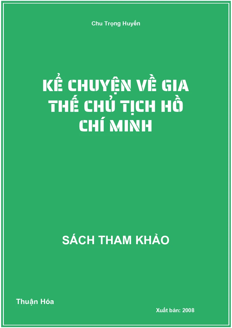 Kể Chuyện Về Gia Thế Chủ Tịch Hồ Chí Minh