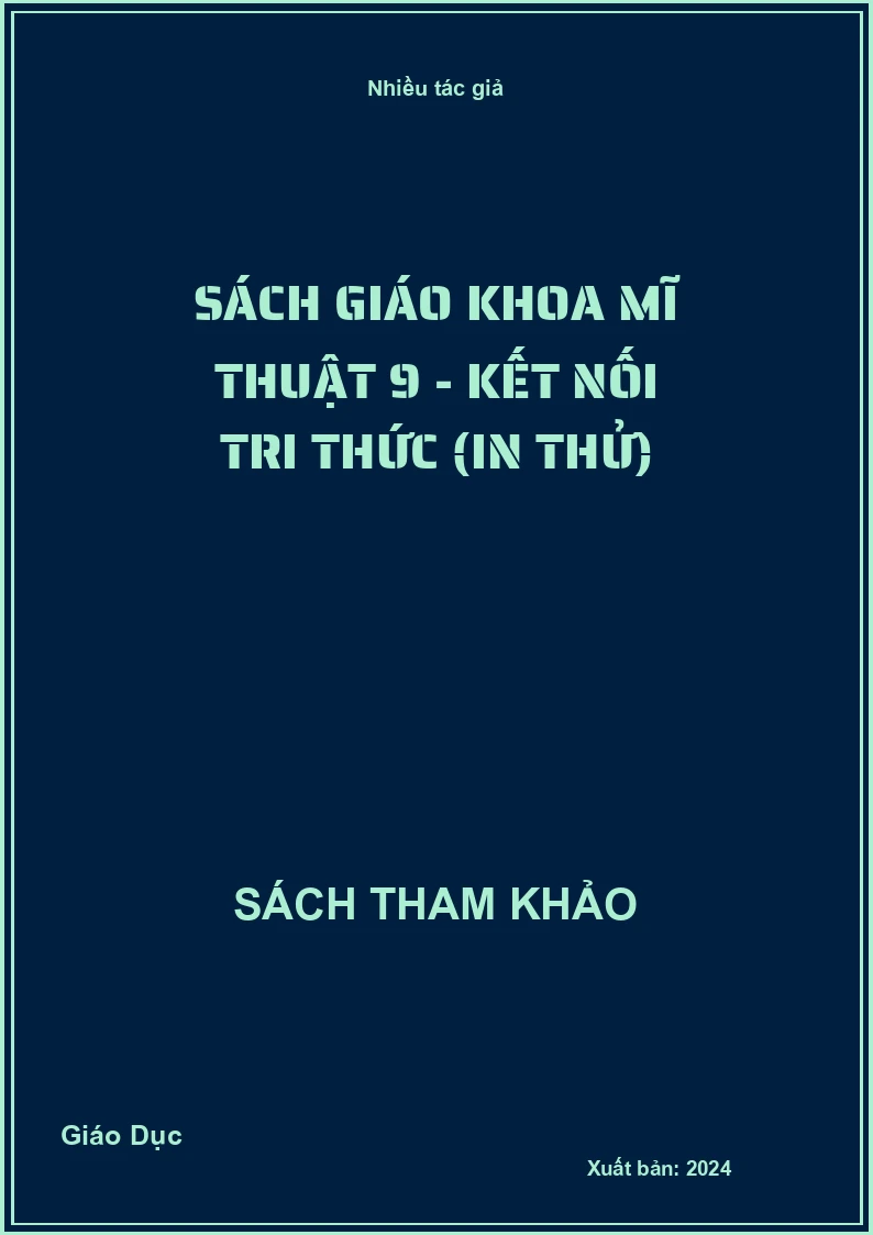 Sách Giáo Khoa Mĩ Thuật 9 - Kết Nối Tri Thức (In Thử)