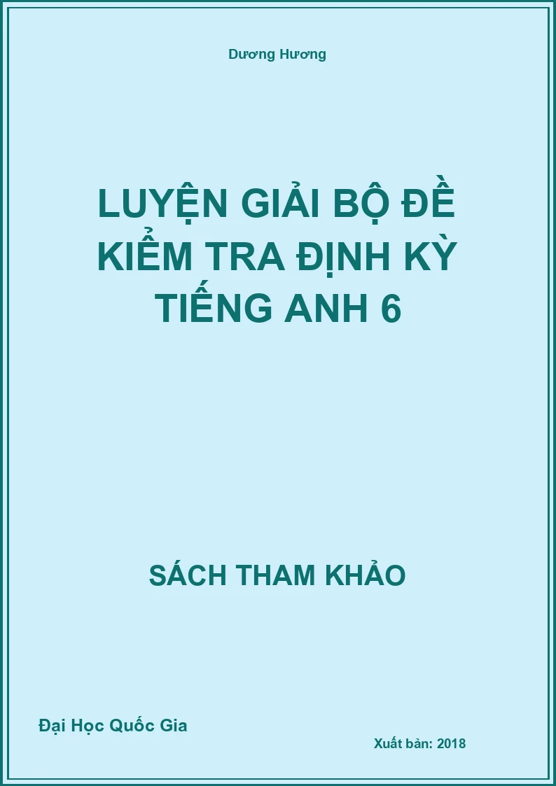 Luyện Giải Bộ Đề Kiểm Tra Định Kỳ Tiếng Anh 6