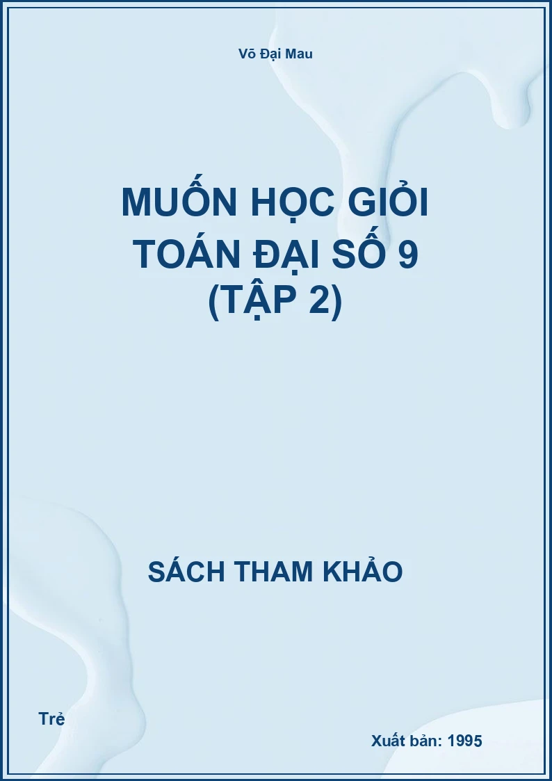 Muốn Học Giỏi Toán Đại Số 9 (Tập 2)