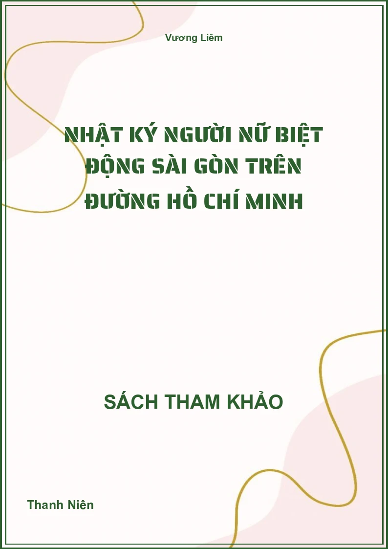 Nhật Ký Người Nữ Biệt Động Sài Gòn Trên Đường Hồ Chí Minh
