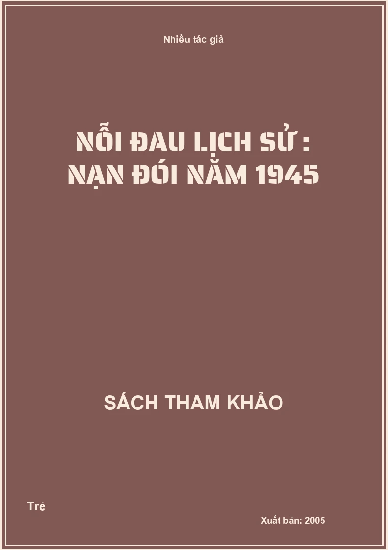 Nỗi Đau Lịch Sử : Nạn Đói Năm 1945