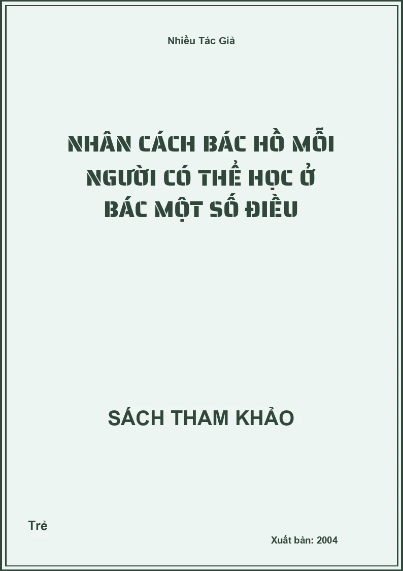 Nhân Cách Bác Hồ Mỗi Người Có Thể Học Ở Bác Một Số Điều