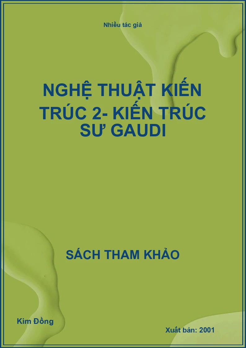 Nghệ Thuật Kiến Trúc 2- Kiến Trúc Sư Gaudi