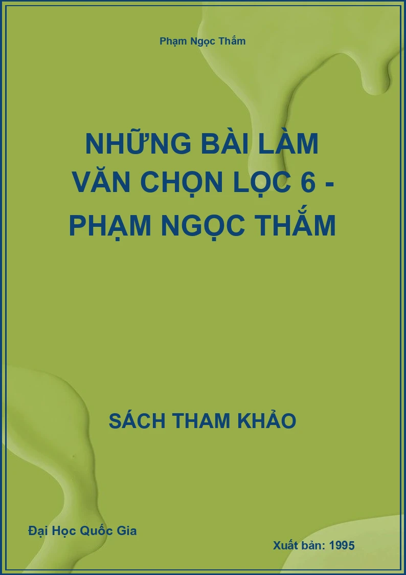 Những Bài Làm Văn Chọn Lọc 6 - Phạm Ngọc Thắm