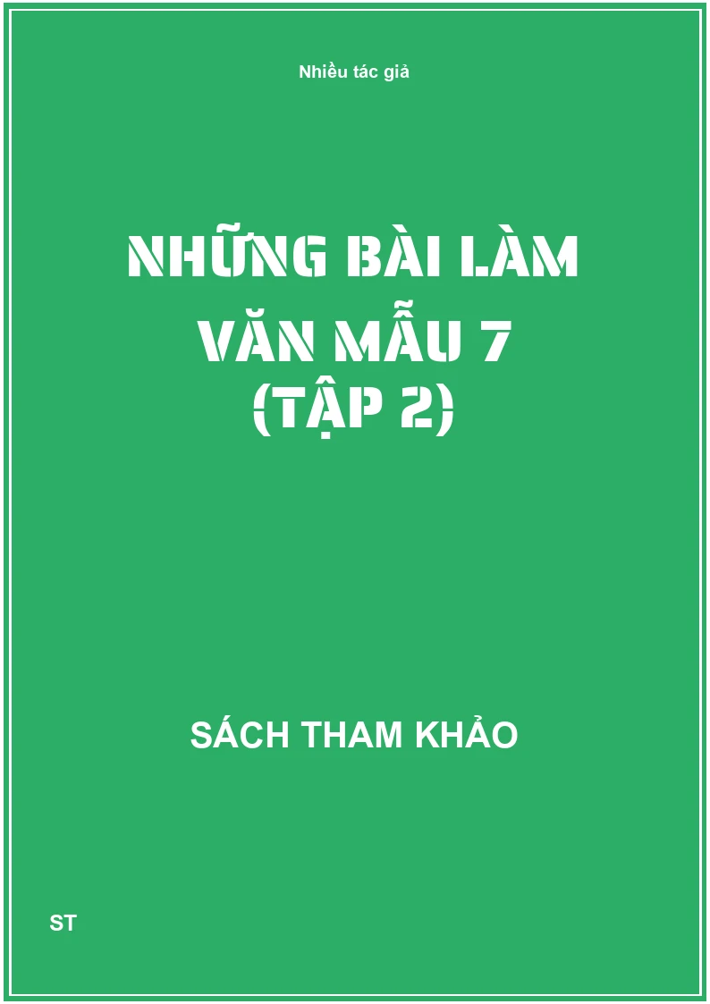 Những Bài Làm Văn Mẫu 7 (Tập 2)