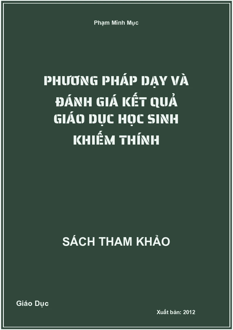 Phương Pháp Dạy Và Đánh Giá Kết Quả Giáo Dục Học Sinh Khiếm Thính