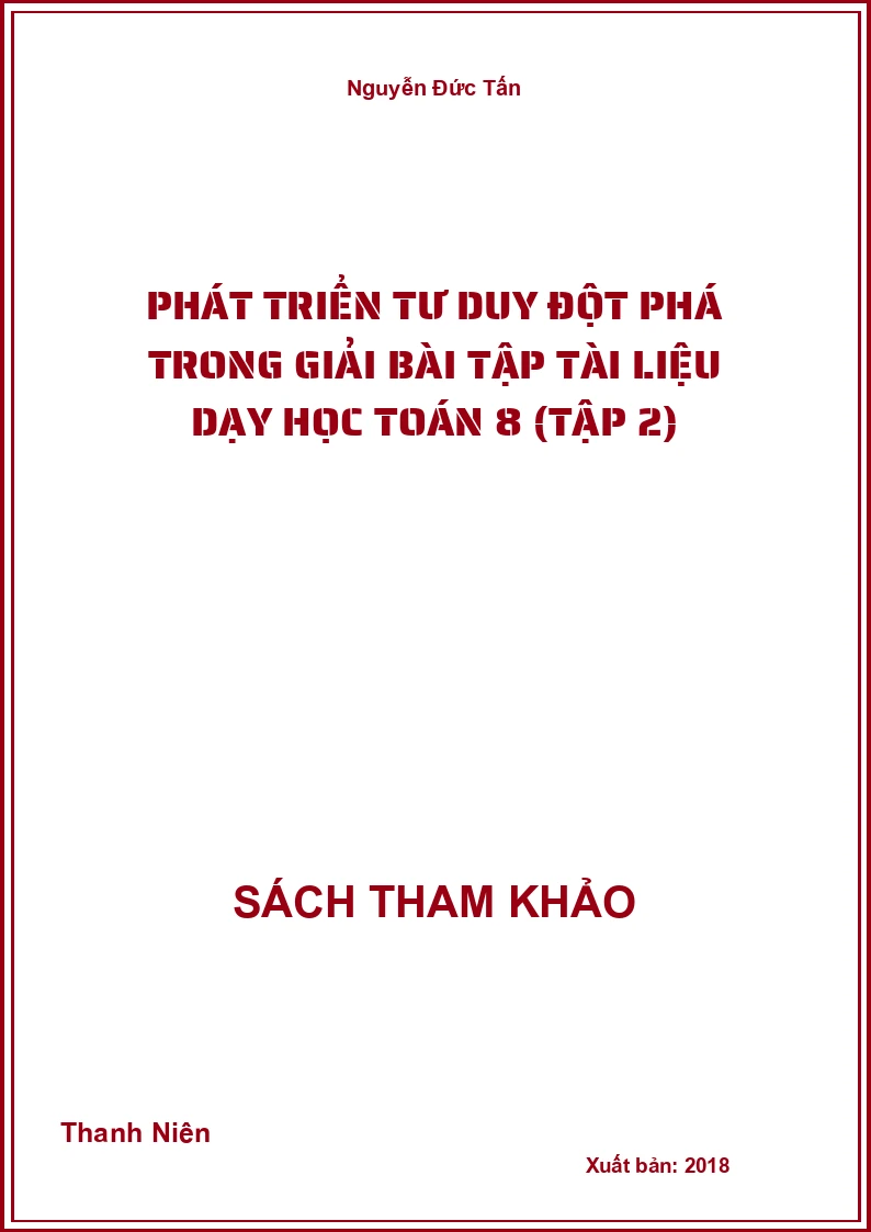 Phát Triển Tư Duy Đột Phá Trong Giải Bài Tập Tài Liệu Dạy Học Toán 8 (Tập 2)