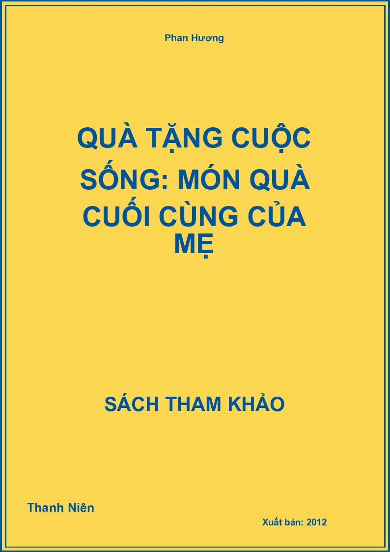 Quà Tặng Cuộc Sống: Món Quà Cuối Cùng Của Mẹ