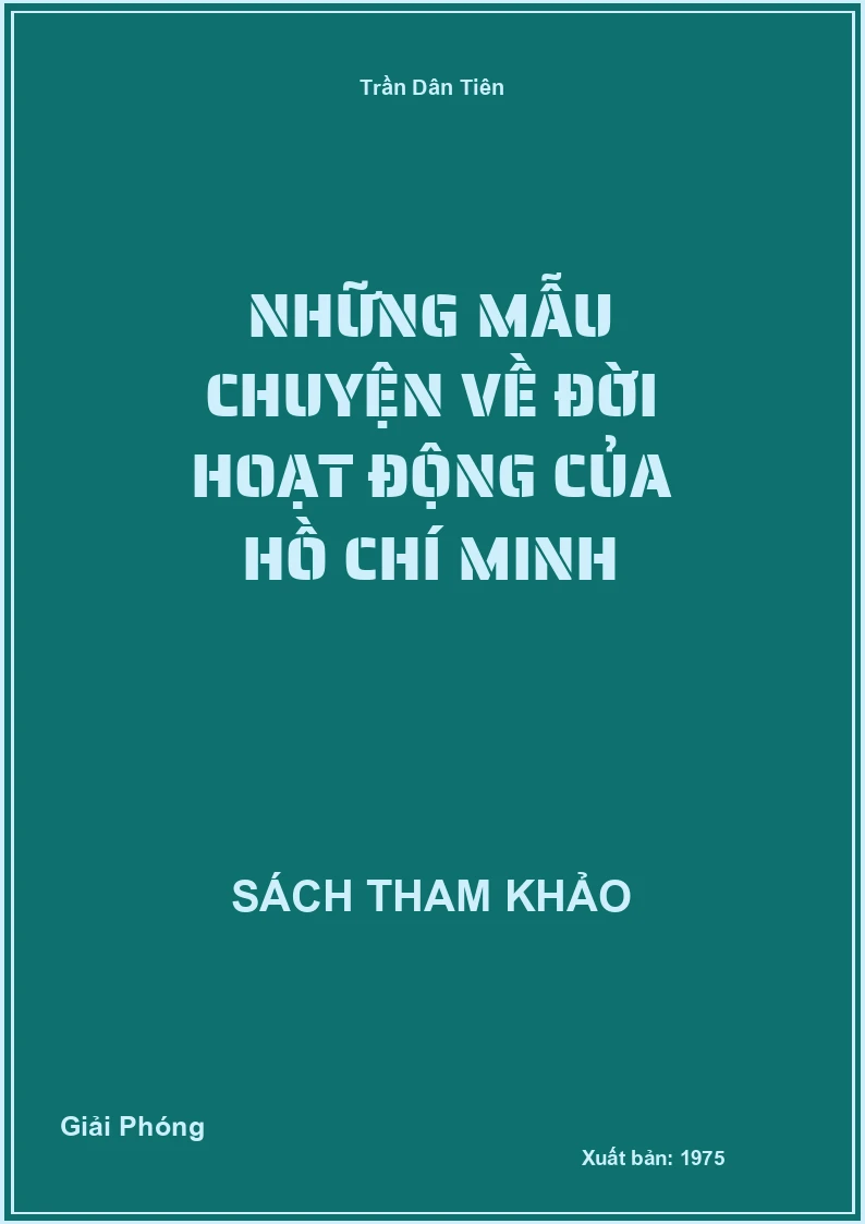 Những Mẫu Chuyện Về Đời Hoạt Động Của Hồ Chí Minh