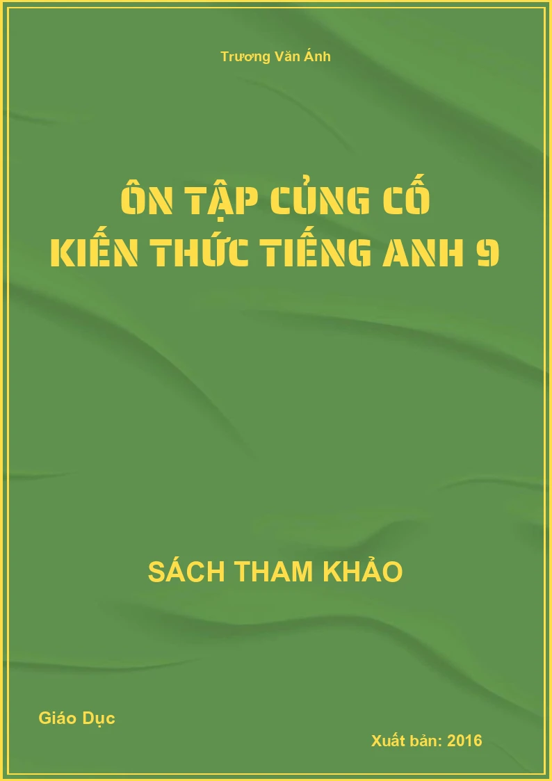 Ôn Tập Củng Cố Kiến Thức Tiếng Anh 9