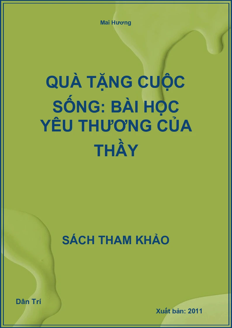 Quà Tặng Cuộc Sống: Bài Học Yêu Thương Của Thầy