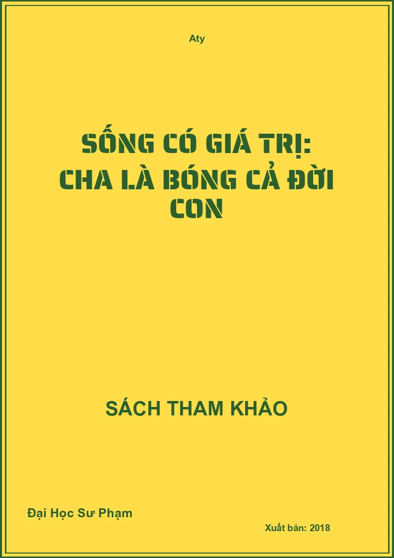 Sống Có Giá Trị: Cha Là Bóng Cả Đời Con