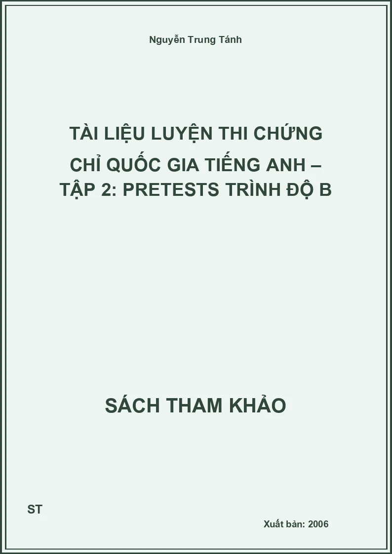 Tài Liệu Luyện Thi Chứng Chỉ Quốc Gia Tiếng Anh – Tập 2: Pretests Trình Độ B