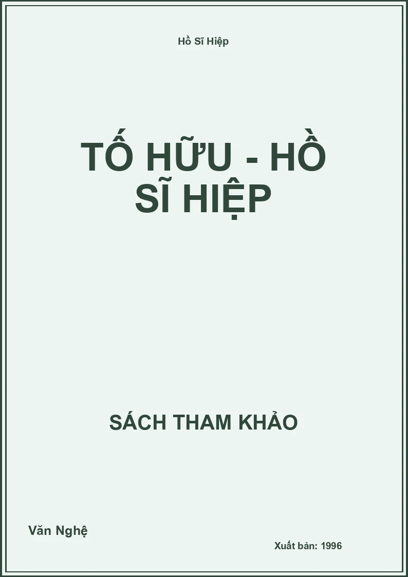 Tố Hữu - Hồ Sĩ Hiệp