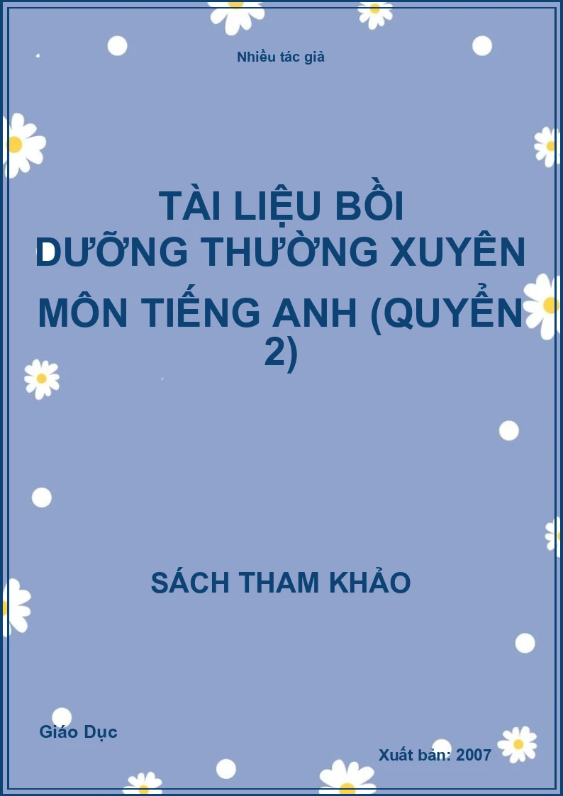 Tài Liệu Bồi Dưỡng Thường Xuyên Môn Tiếng Anh (Quyển 2) (STK)