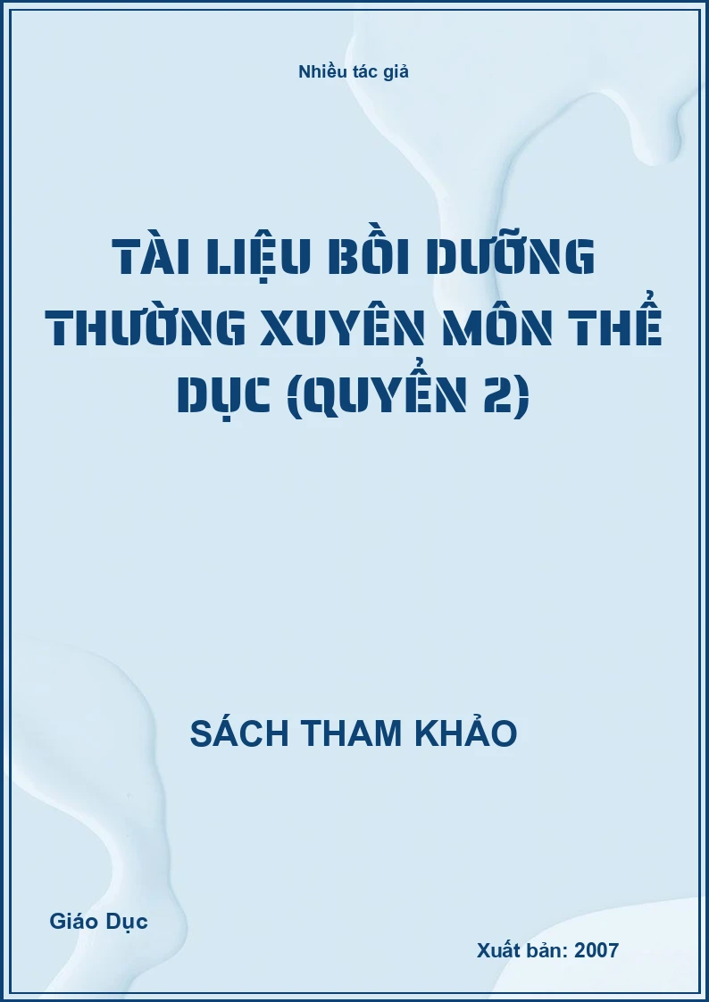 Tài liệu Bồi dưỡng thường xuyên Môn Thể Dục (Quyển 2) (STK)