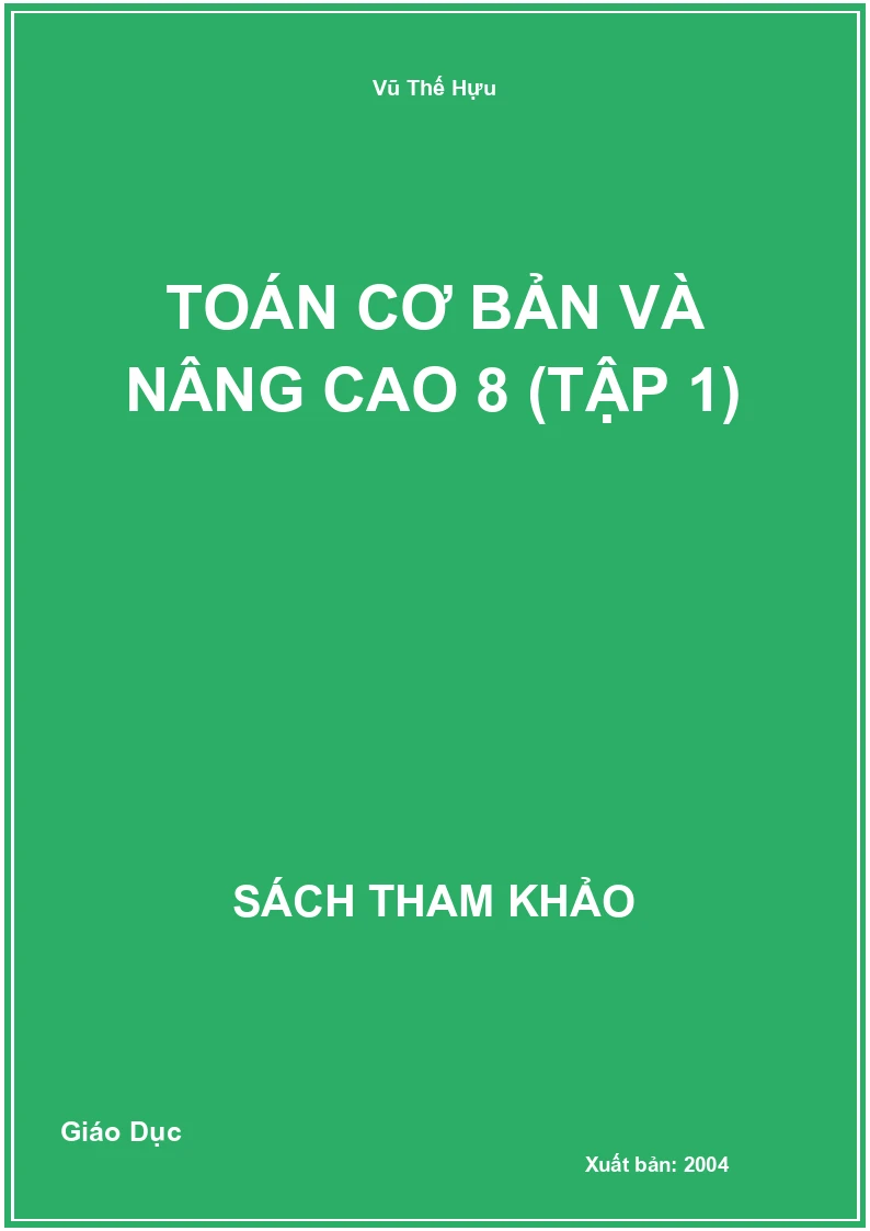 Toán Cơ Bản Và Nâng Cao 8 (Tập 1)