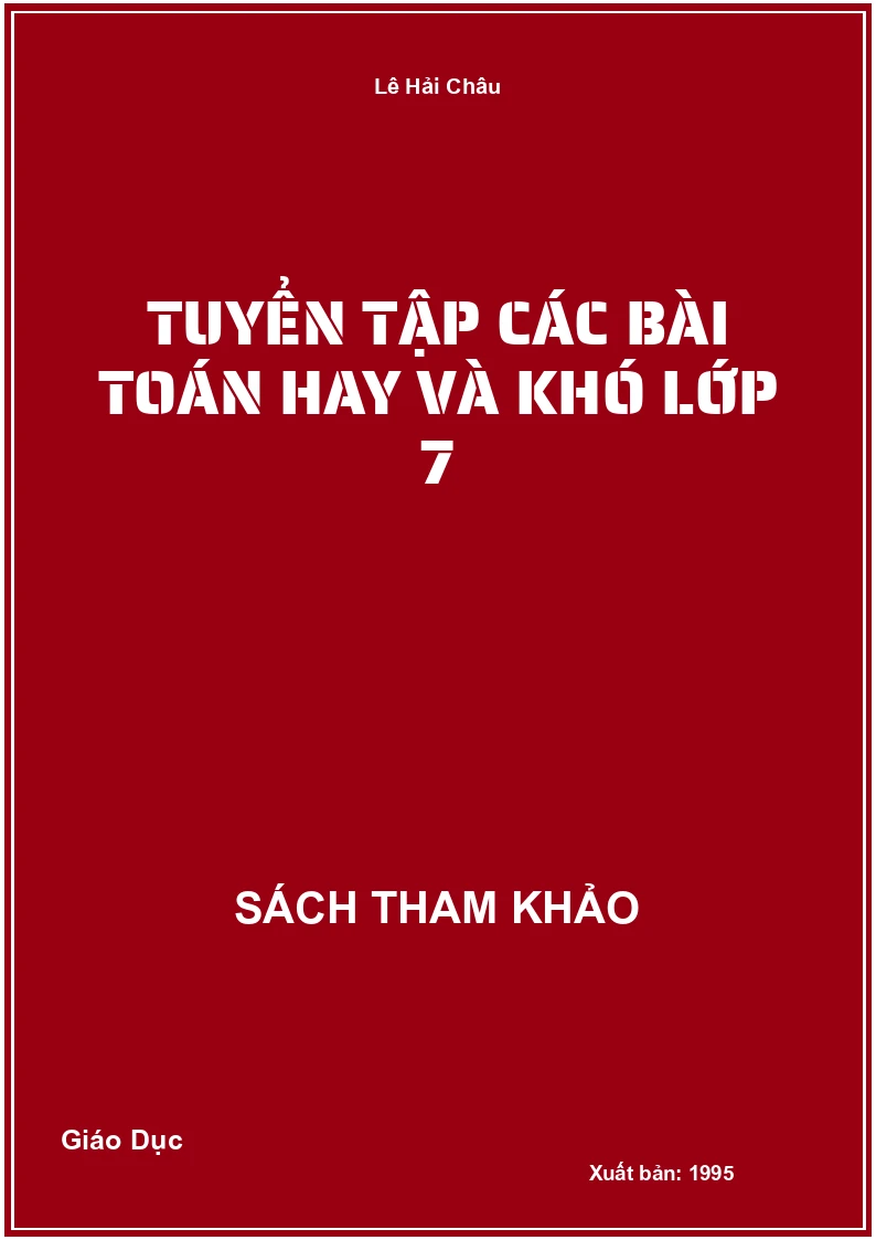 Tuyển Tập Các Bài Toán Hay Và Khó Lớp 7
