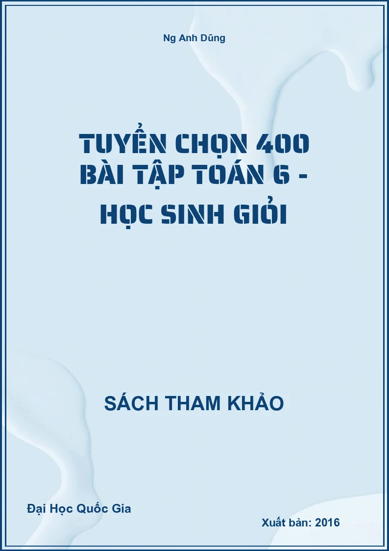 Tuyển Chọn 400 Bài Tập Toán 6 - Học Sinh Giỏi