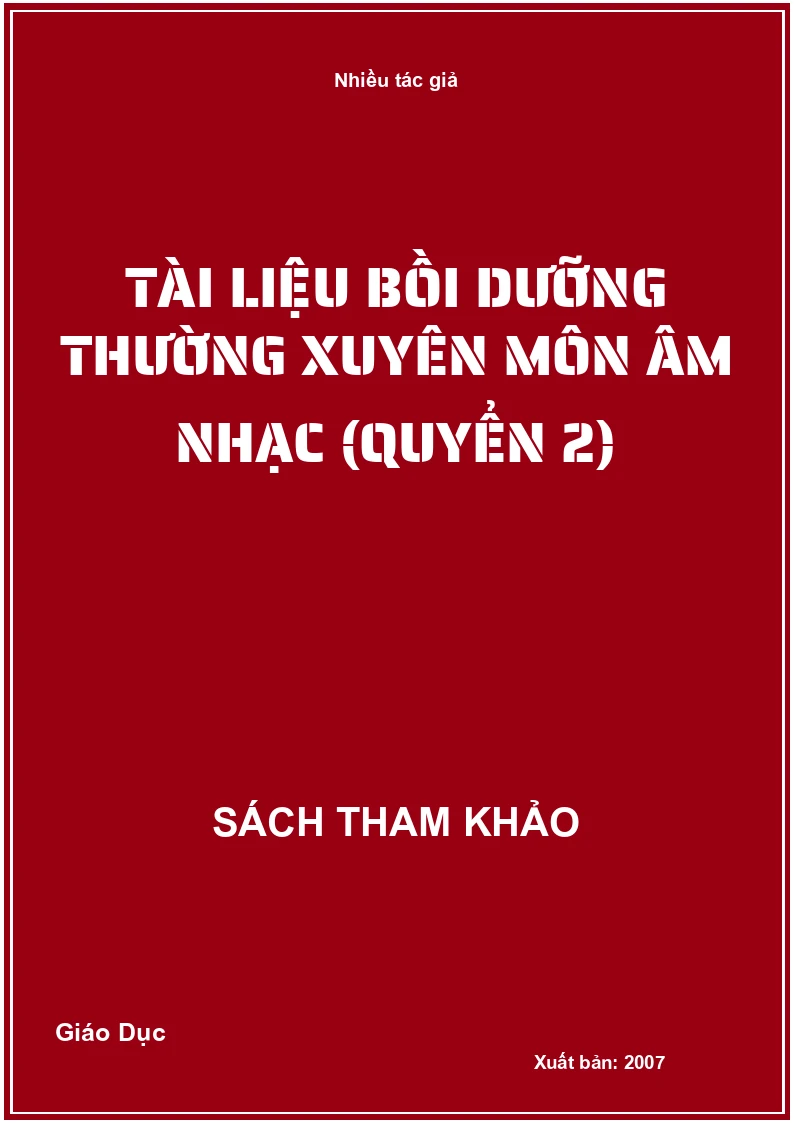 Tài liệu Bồi dưỡng thường xuyên Môn Âm Nhạc (Quyển 2) (STK)