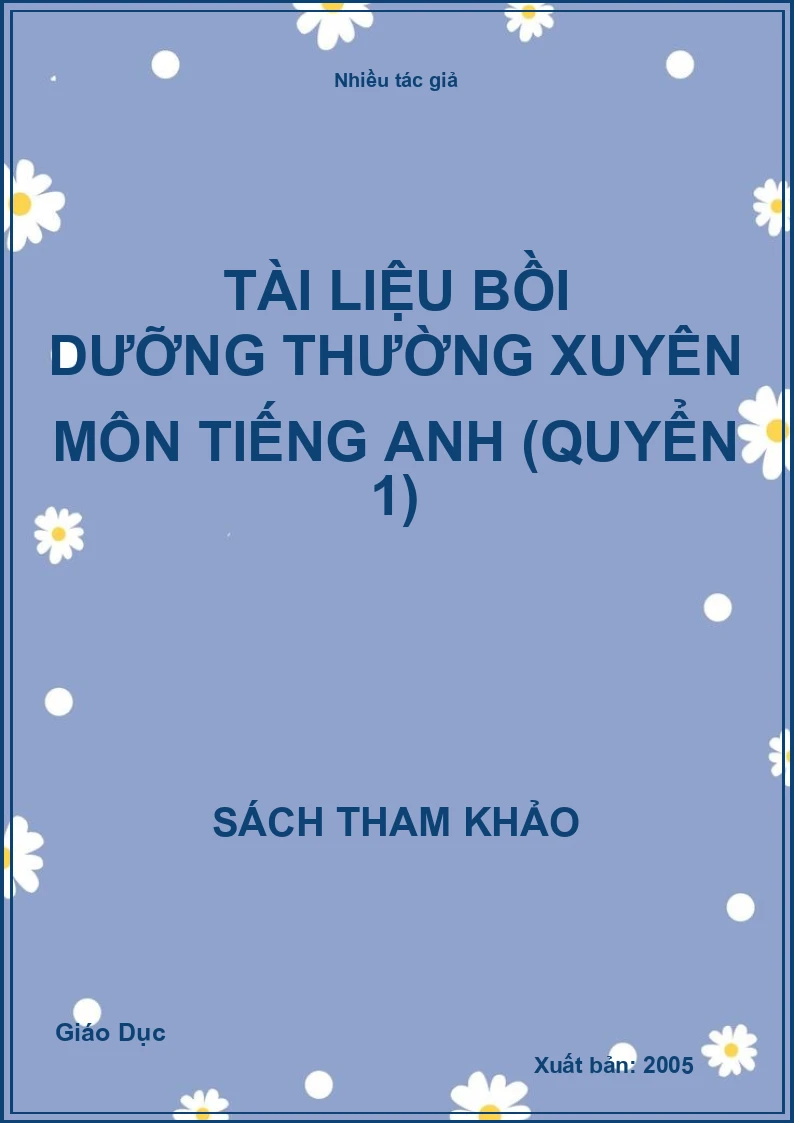Tài Liệu Bồi Dưỡng Thường Xuyên Môn Tiếng Anh (Quyển 1) (STK)