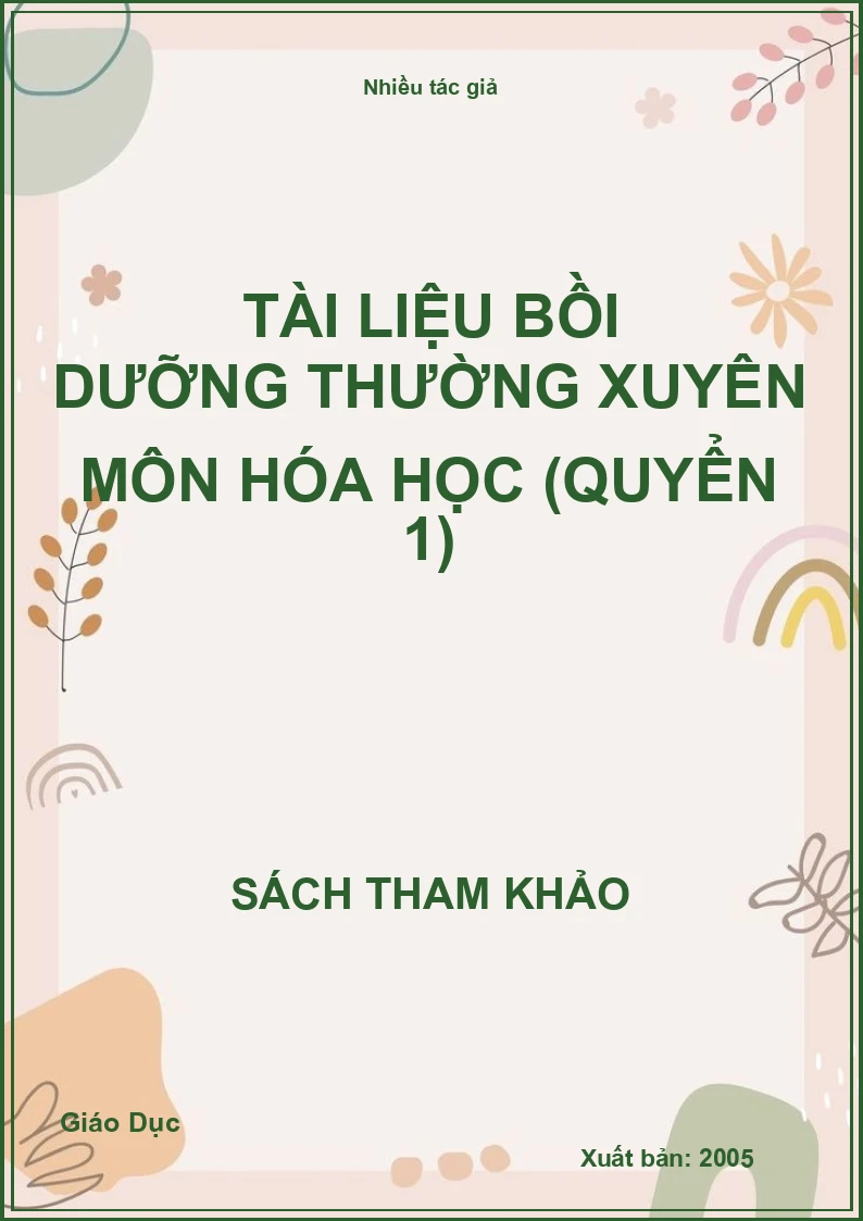 Tài liệu Bồi dưỡng thường xuyên Môn Hóa Học (Quyển 1) (STK)