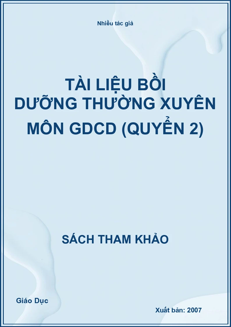 Tài liệu Bồi dưỡng thường xuyên Môn Gdcd (Quyển 2) (STK)