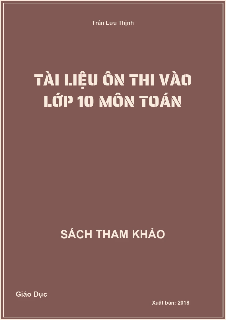 Tài Liệu Ôn Thi Vào Lớp 10 Môn Toán