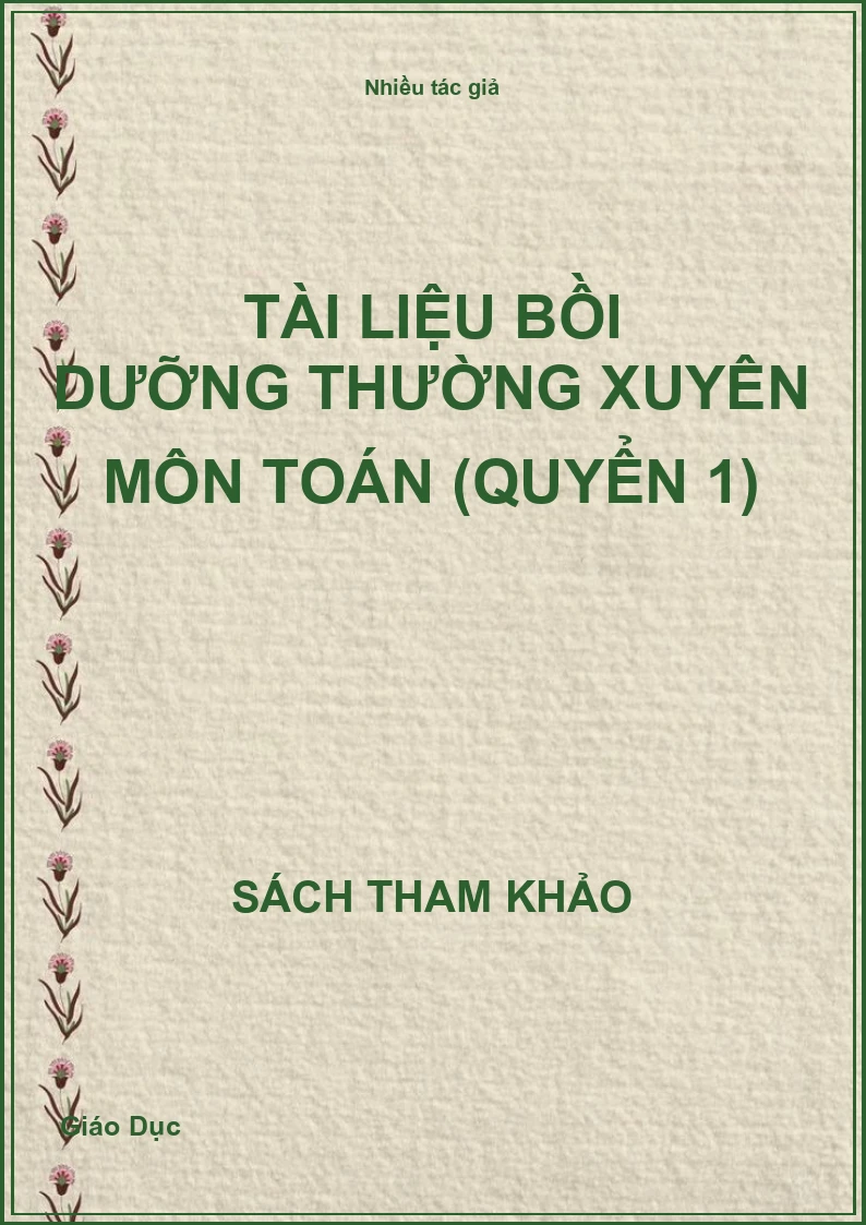 Tài liệu Bồi dưỡng thường xuyên Môn Toán (Quyển 1) (STK)