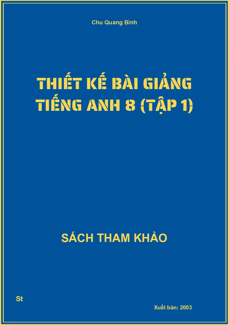 Thiết Kế Bài Giảng Tiếng Anh 8 (Tập 1)