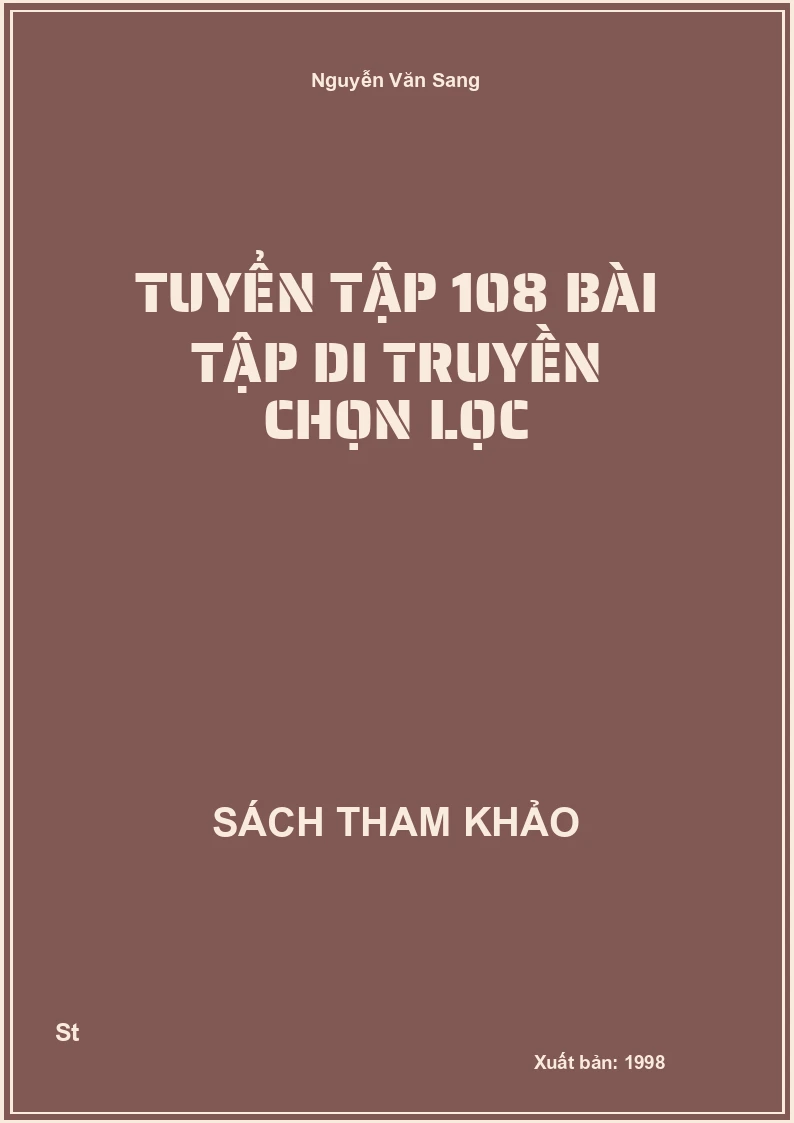 Tuyển Tập 108 Bài Tập Di Truyền Chọn Lọc