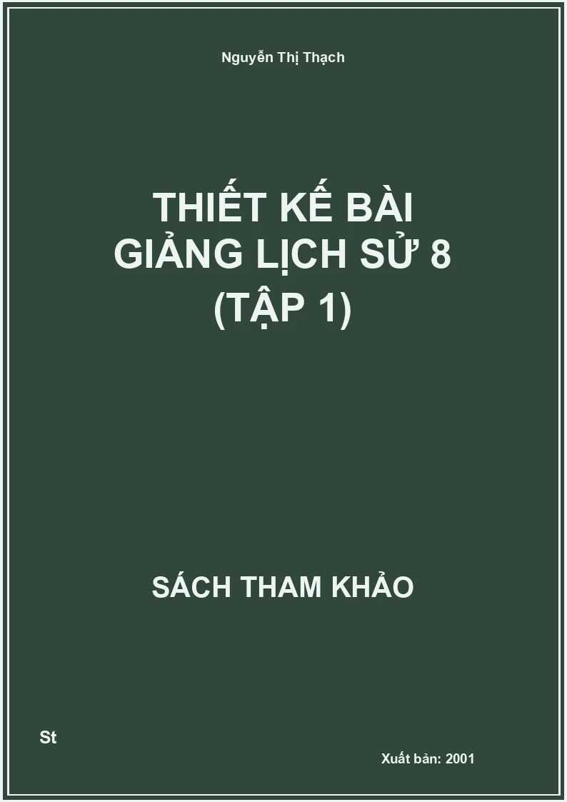 Thiết Kế Bài Giảng Lịch Sử 8 (Tập 1)