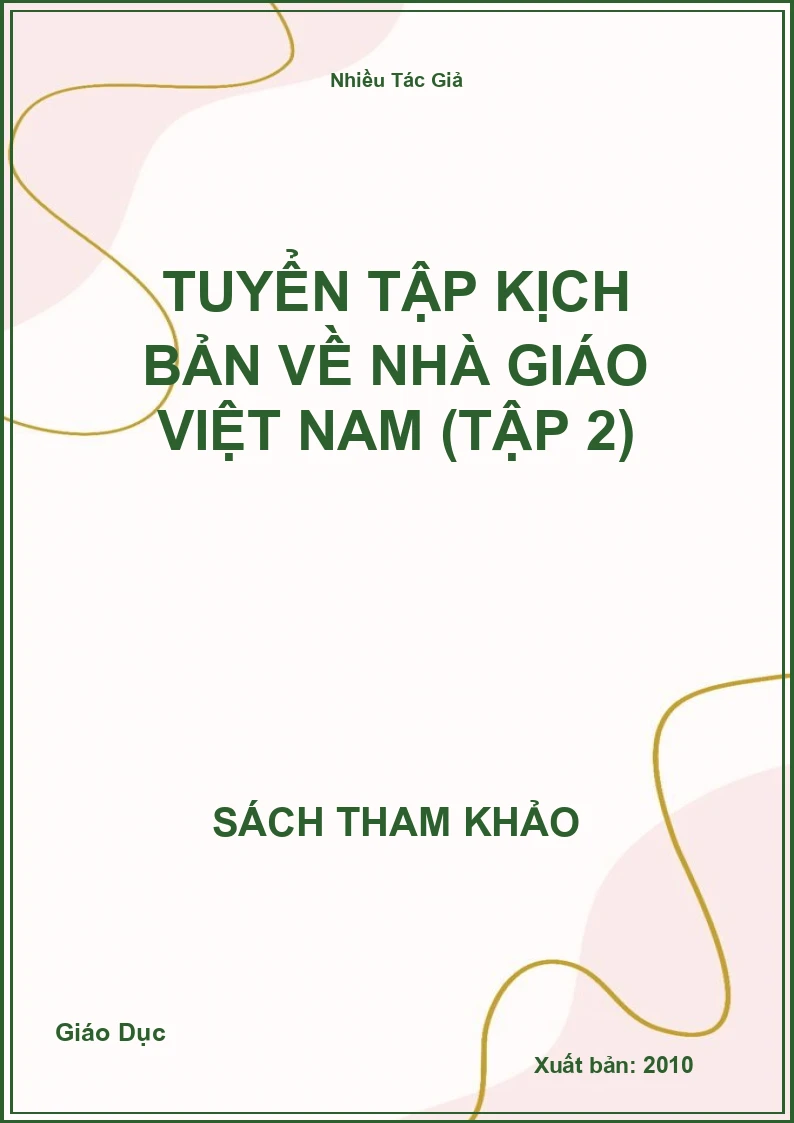 Tuyển Tập Kịch Bản Về Nhà Giáo Việt Nam (Tập 2)