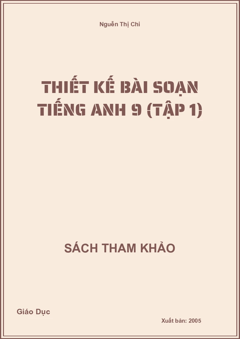 Thiết Kế Bài Soạn Tiếng Anh 9 (Tập 1)