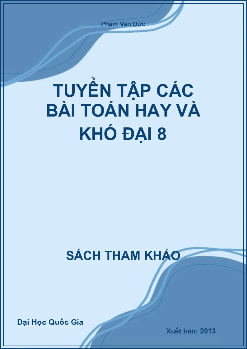 Tuyển Tập Các Bài Toán Hay Và Khó Đại 8