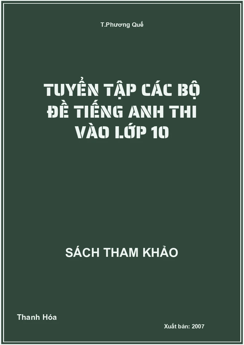 Tuyển Tập Các Bộ Đề Tiếng Anh Thi Vào Lớp 10