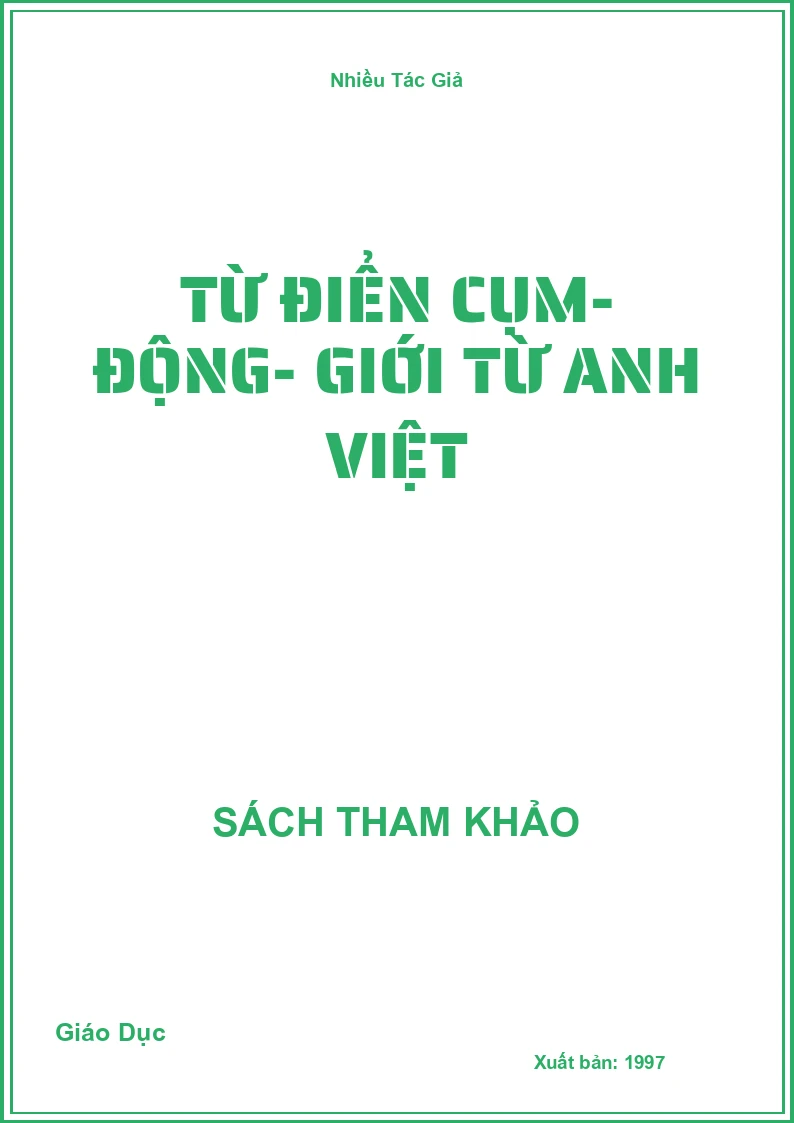 Từ Điển Cụm- Động- Giới Từ Anh Việt