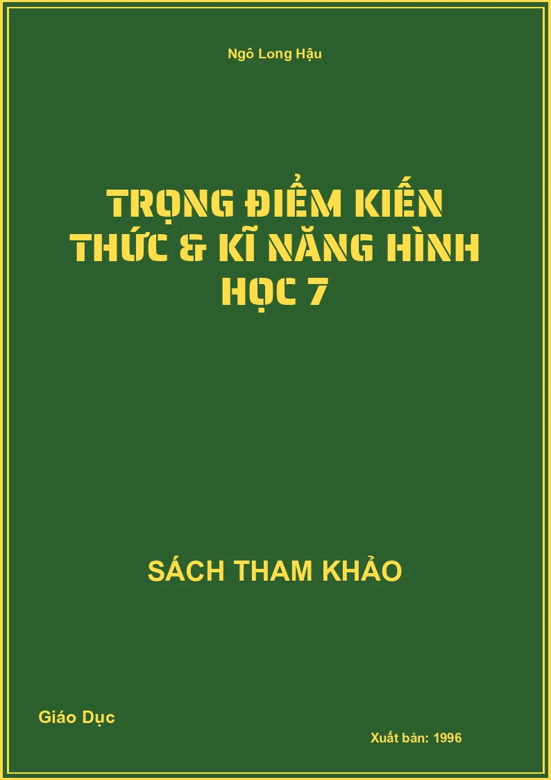 Trọng Điểm Kiến Thức & Kĩ Năng Hình Học 7
