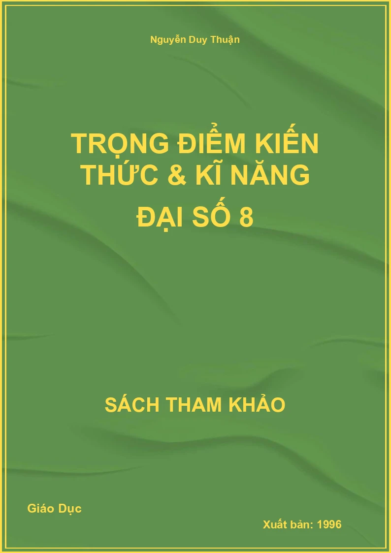 Trọng Điểm Kiến Thức & Kĩ Năng Đại Số 8