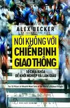 Nói không với chiến binh giao thông - 10 chìa khóa để khởi nghiệp và làm giàu