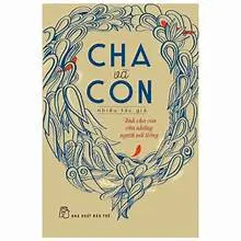 Cha và con - Tình cha con của những người nổi tiếng