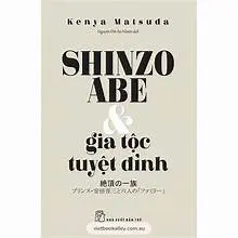 Shinzo Abe & gia tộc tuyệt đỉnh