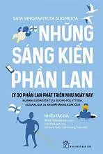 Những sáng kiến Phần Lan : Lý do Phần Lan phát triển như ngày nay