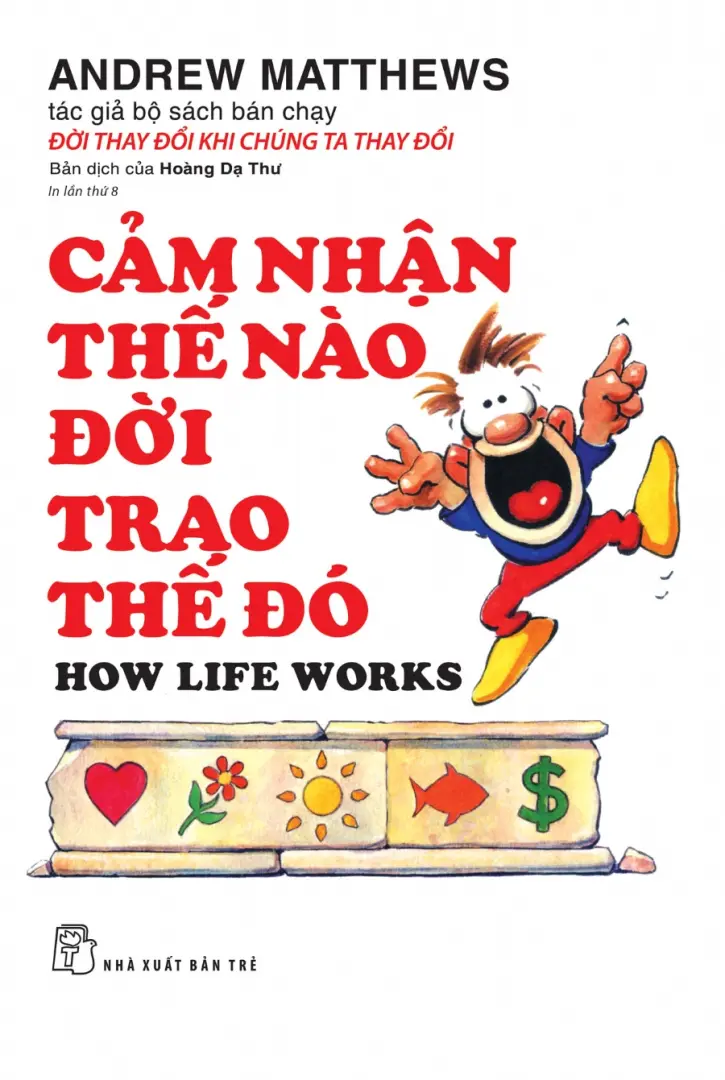 Cảm nhận thế nào đời trao thế đó - How life work