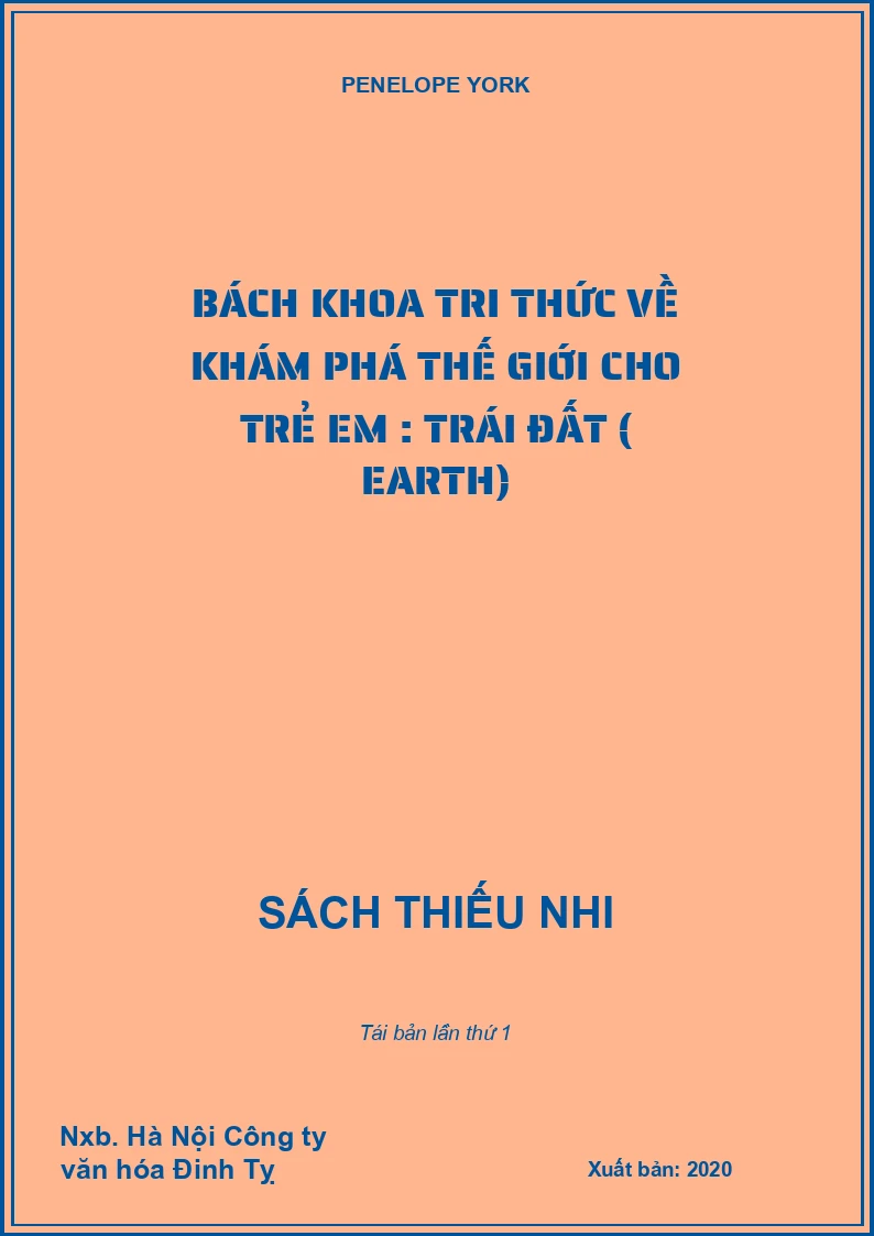 Bách khoa tri thức về khám phá thế giới cho trẻ em : Trái đất ( Earth)