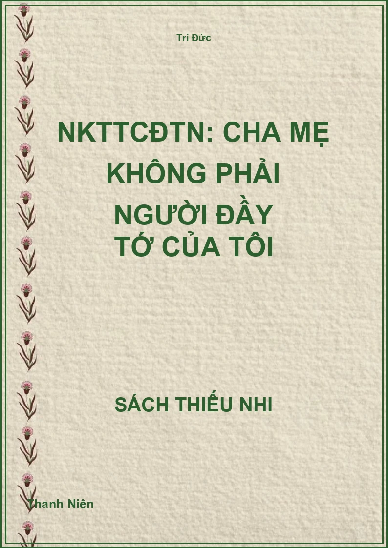 NKTTCĐTN: Cha mẹ không phải người đầy tớ của tôi